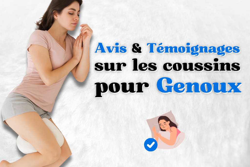 Avis et témoignages sur un coussin genoux