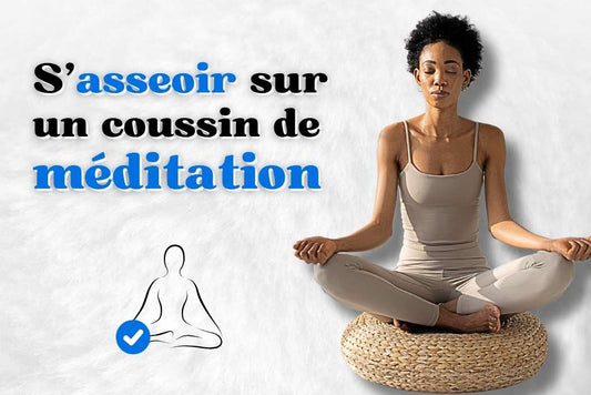 comment s'assoir sur un coussin de méditation