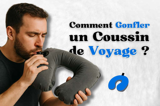 Comment gonfler un coussin de voyage