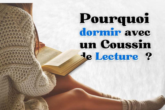 Pourquoi dormir avec un coussin de lecture ?