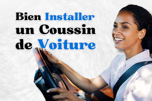 Bien installer un coussin de voiture