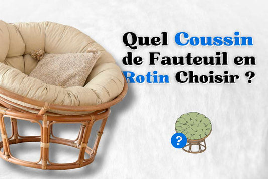 Quel coussin pour une fauteuil en rotin ?