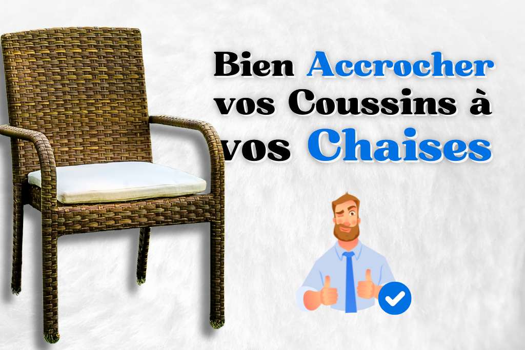 Bien accrocher des coussins sur des chaises