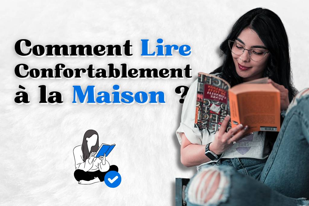 Comment lire confortablement à la maison ?