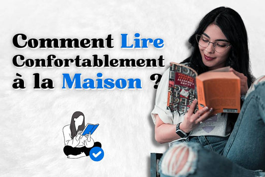 Comment lire confortablement à la maison ?