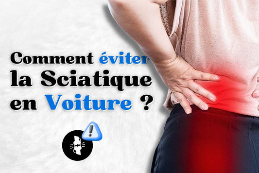 Comment éviter la sciatique en voiture ?
